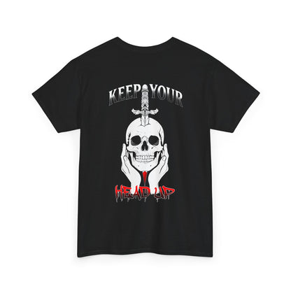 Keep you head up - Heavy Cotton Tee